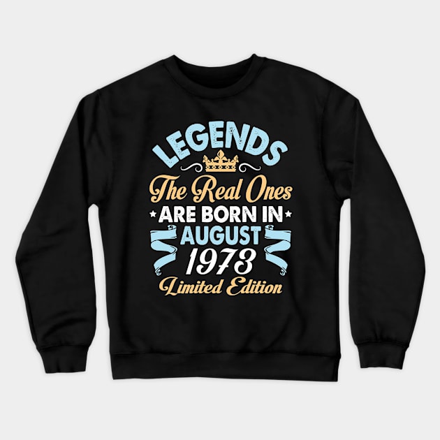 Legends The Real Ones Are Born In August 1963 Happy Birthday 57 Years Old Limited Edition Crewneck Sweatshirt by bakhanh123